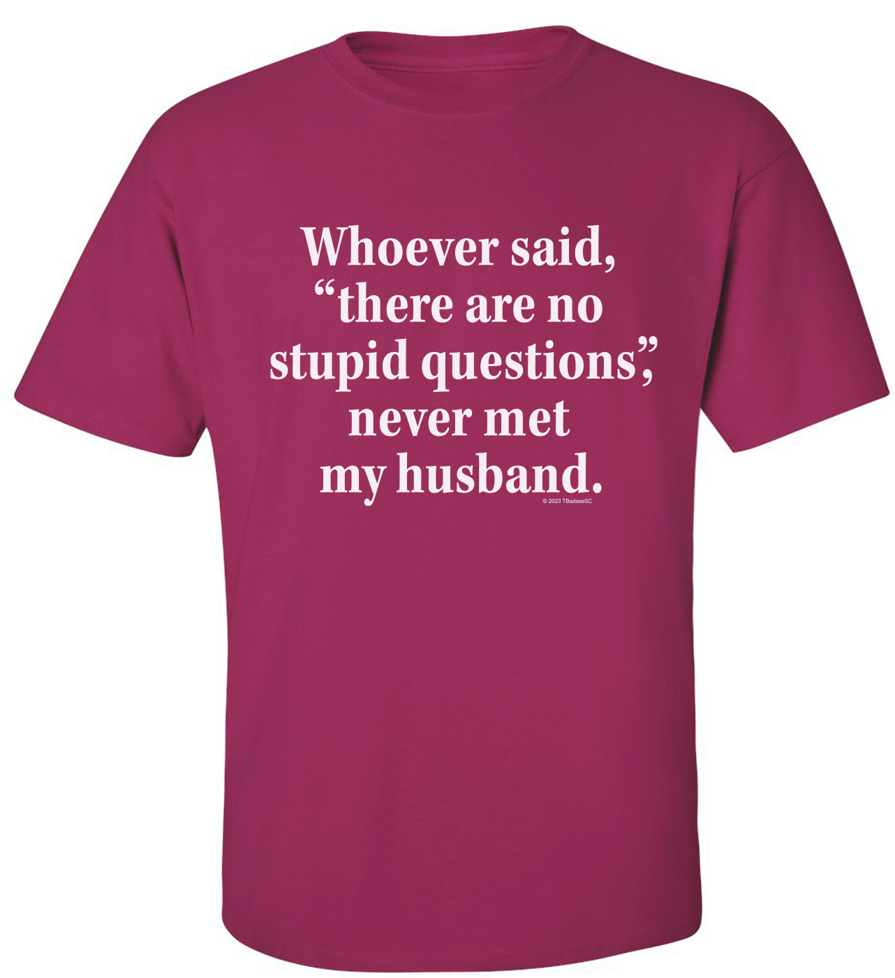 "Never Met my Husband" Adult Tee